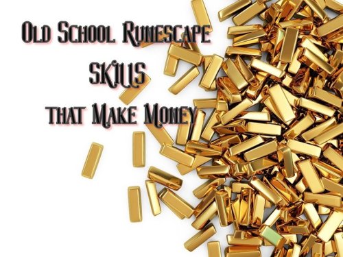 Top+10+Best+Old+School+Runescape+Skills+that+Make+Money