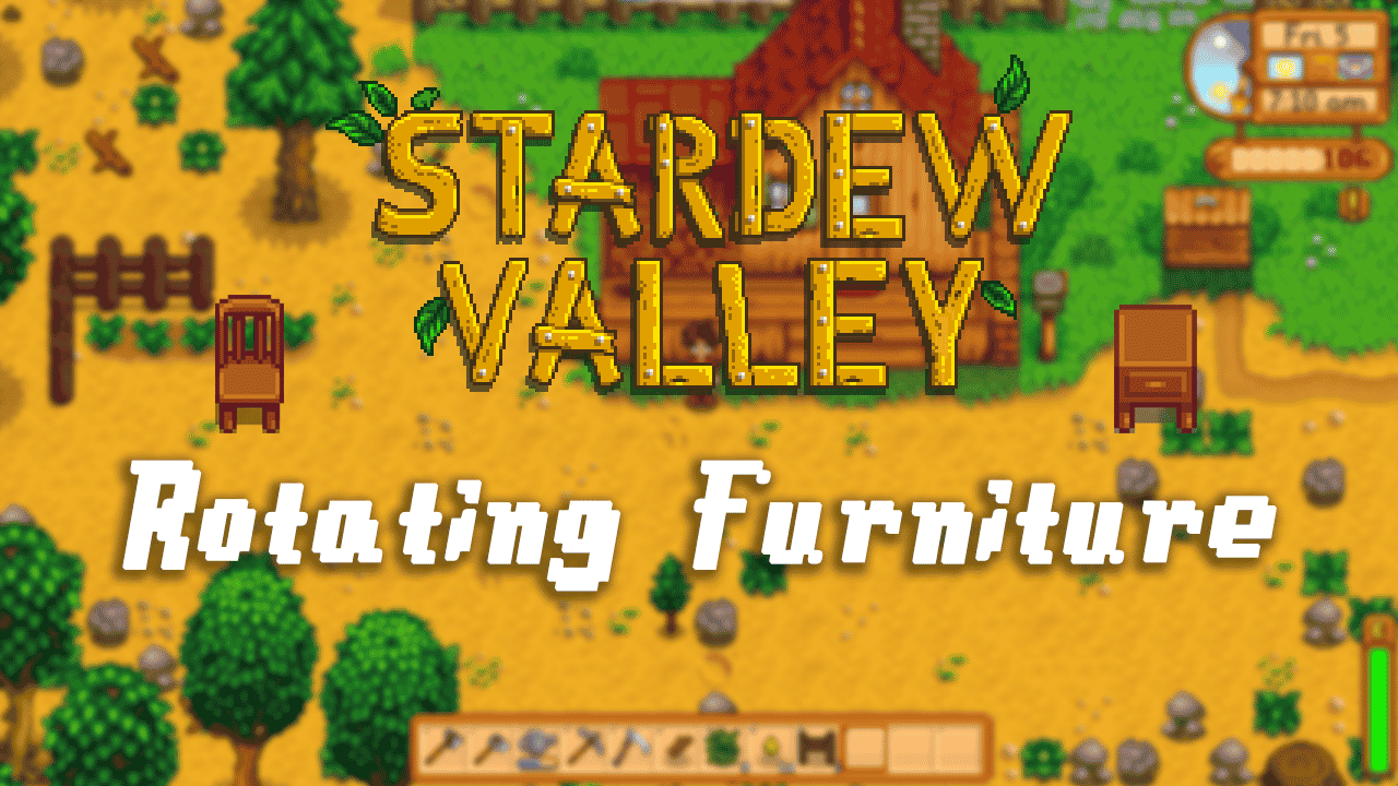 How to Rotate Furniture in Stardew Valley - Gamezo