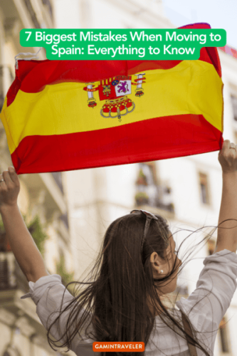 7 Biggest Mistakes When Moving to Spain: Everything to Know