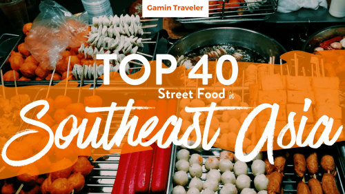 Best Street Food in Southeast Asia – Top 40 Dishes