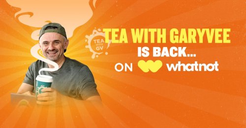Tea with GaryVee is Back… on Whatnot!