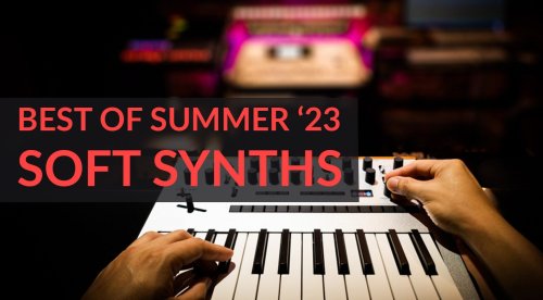 The Best Software Synthesizers of Summer 2023