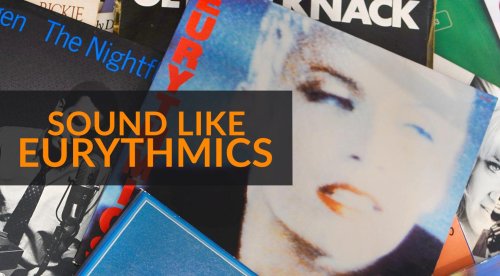 Sound like Eurythmics – So klingt ihr wie die Synthpop-Legenden!