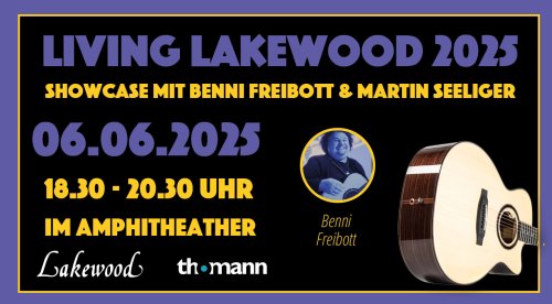 Lakewood Gitarren live erleben mit Seeliger & Freibott am 6. Juni bei Thomann