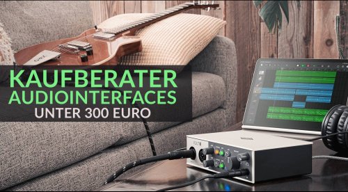 Die besten USB Audiointerfaces unter 300 Euro 2024