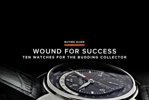 Wound for Success: Watches for the Budding Collector