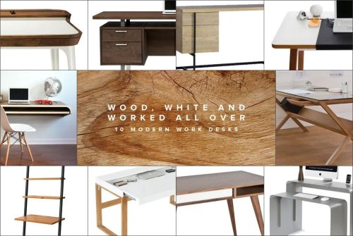 Wood, White and Worked All Over: 10 Modern Desks