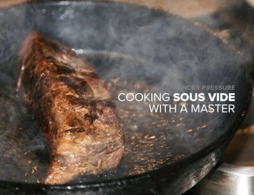 High Pressure: Cooking Sous Vide with a Master