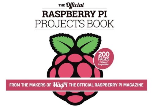 200 Page Official Raspberry Pi Project Book Now Available To Download For Free