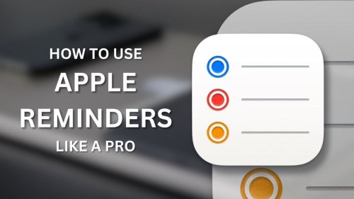 How to Use the Apple Reminders App (Video)