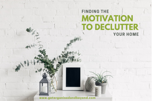 Finding the motivation to declutter your home | Get Organised & Beyond Singapore