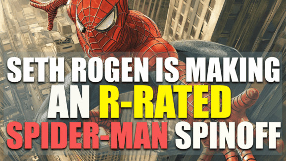 Seth Rogen Is Writing An R-rated Spider-Man Spinoff Movie | GIANT FREAKIN ROBOT