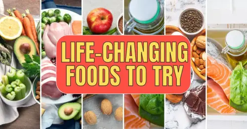 7 Foods You Didn’t Know Could Change Your Life (Spoiler: They’re Delicious)