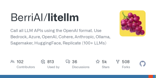 GitHub - BerriAI/litellm: Call all LLM APIs using the OpenAI format. Use Bedrock, Azure, OpenAI, Cohere, Anthropic, Ollama, Sagemaker, HuggingFace, Replicate (100+ LLMs)