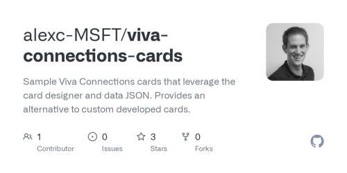 GitHub - alexc-MSFT/viva-connections-cards: Sample Viva Connections cards that leverage the card designer and data JSON. Provides an alternative to custom developed cards.