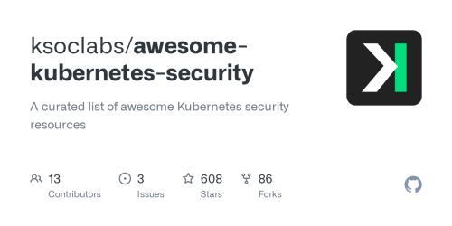 GitHub - ksoclabs/awesome-kubernetes-security: A curated list of awesome Kubernetes security resources