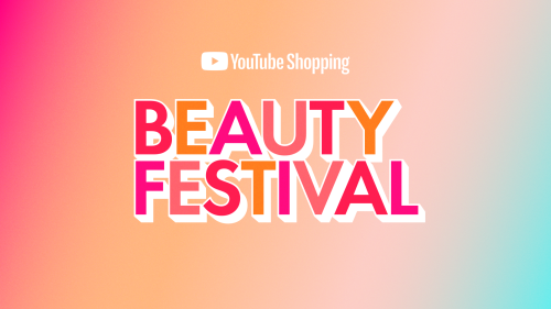 YouTube Beauty Festival Is Live Next Week Featuring Celeb Appearances