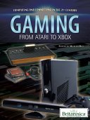 Gaming: From Atari to Xbox by Britannica Educational Publishing - Books on Google Play