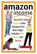 Amazon Income: how Anyone of Any Age, Location, And/or Background Can Build a Highly Profitable Online Business with Amazon by Sharon Cohen - Books on Google Play