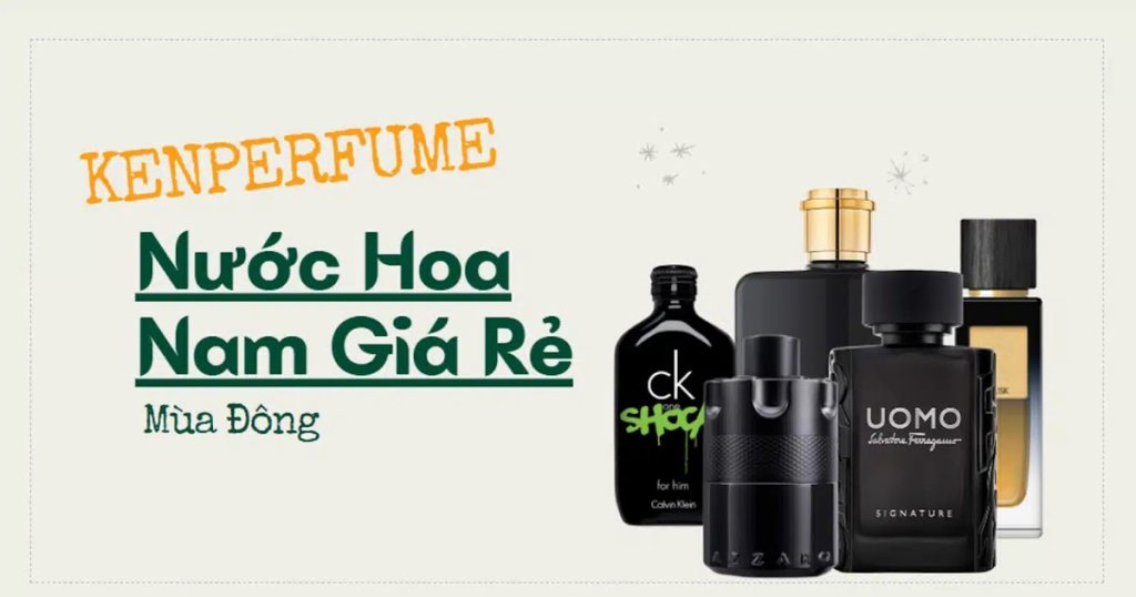 Top Chai Nước Hoa Nam Giá Rẻ Dành Cho Mùa Thu Đông 2024