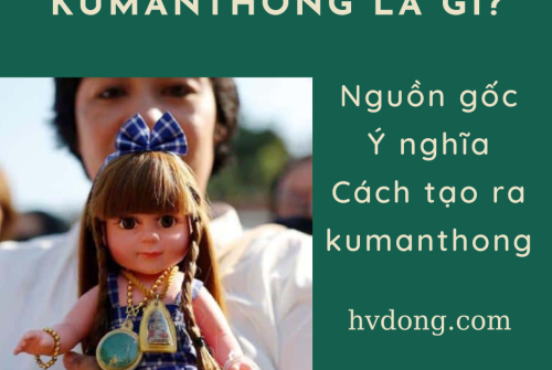 Kumanthong là gì? Nguồn gốc, ý nghĩa và cách tạo ra kumanthong