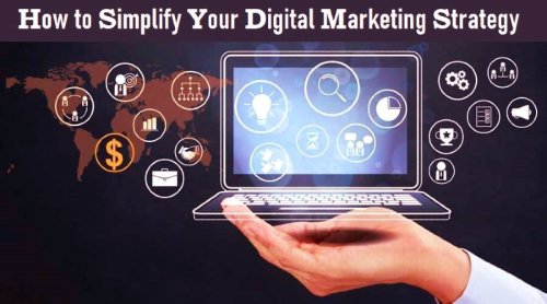 8 Powerful Ways to Simplify Your Digital Marketing Strategies