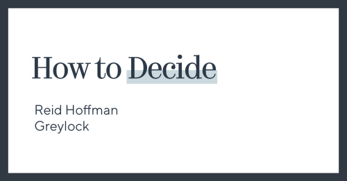How to Decide | Greylock