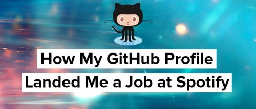 How I Got a Job at Spotify via my GitHub Profile | HackerNoon