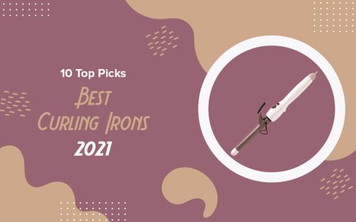 Best Curling Irons 2021 Reviews – 10 Top Picks