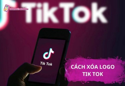 Cách xóa logo TikTok siêu nhanh với 6 APP này trên điện thoại