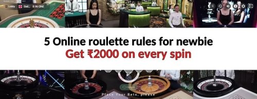 5 Online roulette rules for newbie: Get ₹2000 on every spin