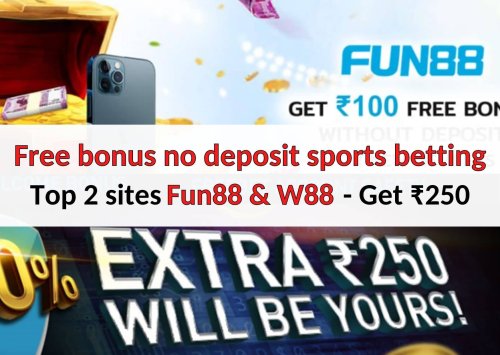 Top 2 free bonus no deposit sports betting sites - Get ₹250