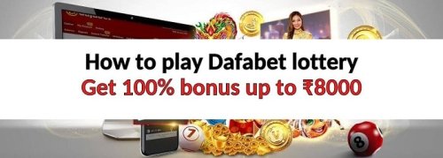 How to play Dafabet lottery: Get 100% mega bonus up to ₹8000
