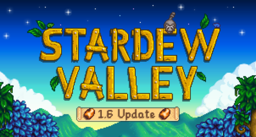 Stardew Valley Update Patch Notes 1.6.4 Apr 18