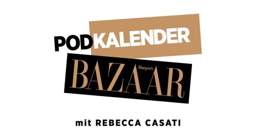 Der neue „Harper’s Bazaar Podkalender“ mit Rebecca Casati und Albrecht Schuch