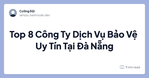 Top 8 Công Ty Dịch Vụ Bảo Vệ Uy Tín Tại Đà Nẵng