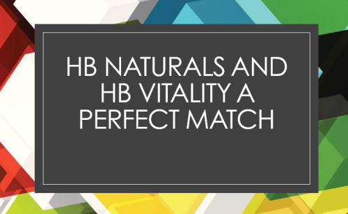 HB Naturals and HB Vitality a Perfect Match