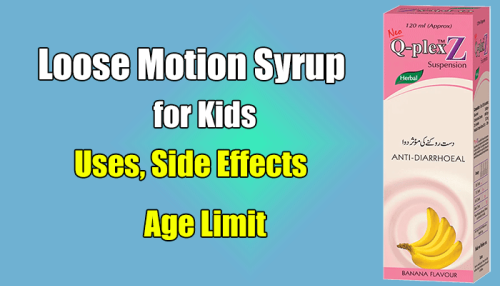 Q-Plex Loose Motion Syrup Uses, Age Limit And Side Effects