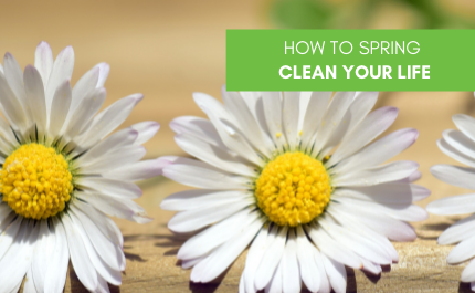 How to Spring Clean Your Life