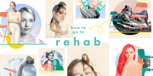 Your Non-Scary Guide to Going to Rehab
