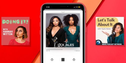 The 25 Best Sex Podcasts About Relationships, Erotica, Kinks, And More