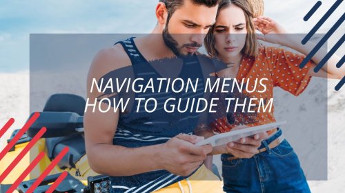 Website Menu Navigations | The right way to guide your visitors.