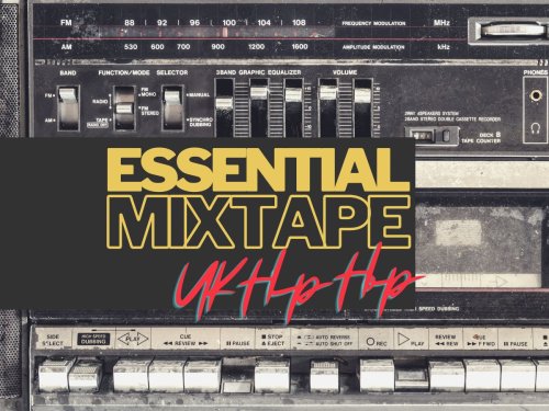 Essential Mixtape: The 25 best UK hip hop tracks