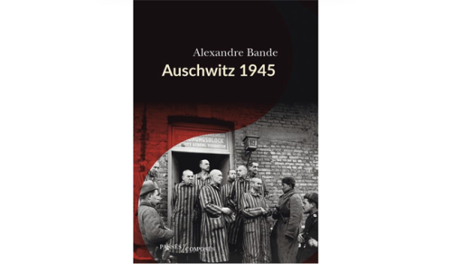 "Auschwitz 1945", d'Alexandre Bande