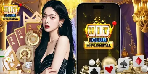 Hitclub - Cổng game trực tuyến uy tín hàng đầu thị trường