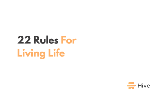 22 Short Rules That Will Get You Through Hard Times In Life