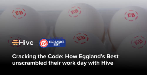 Cracking the Code: How Eggland’s Best unscrambled their work day with Hive