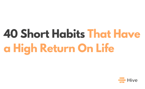 40 Short Habits That Have a High Return On Investment In Life