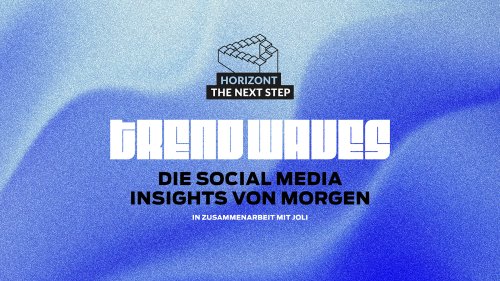 Trendwaves : Diese Social-Media-Trends sollten Marketer im Frühling kennen - HORIZONT