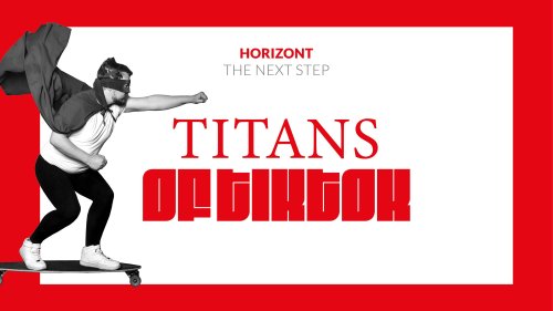 Titans of TikTok: Diese drei TikTok-Kampagnen sollte man gesehen haben - HORIZONT